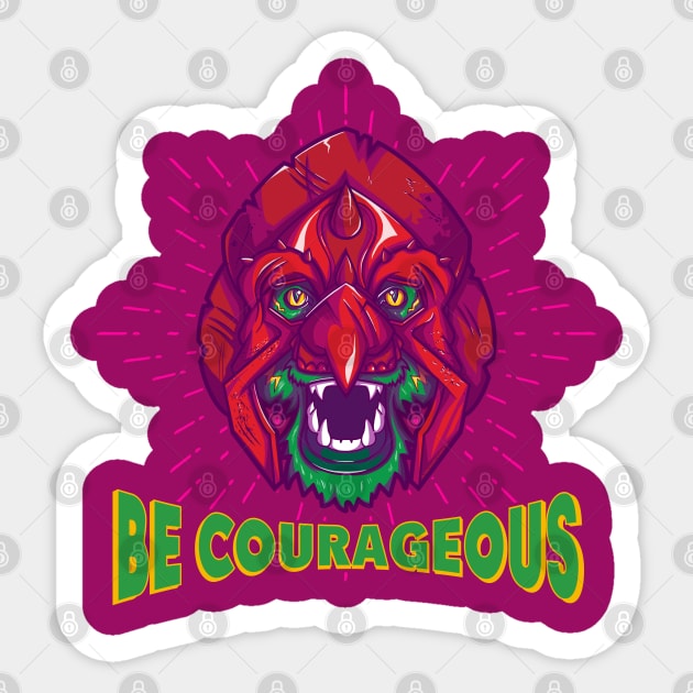 Be Courageous Sticker by TomRyansStudio